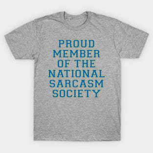 Proud Member Of The National Sarcasm Society T-Shirt